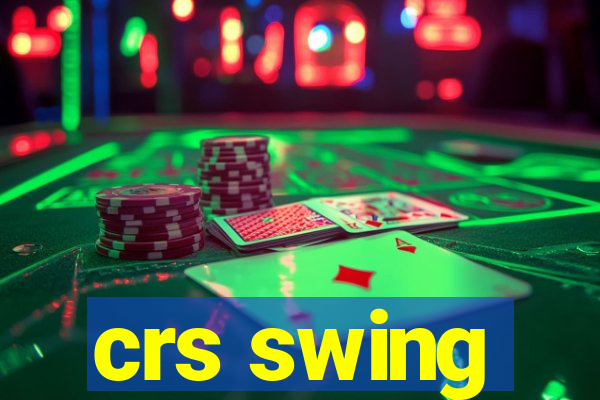 crs swing